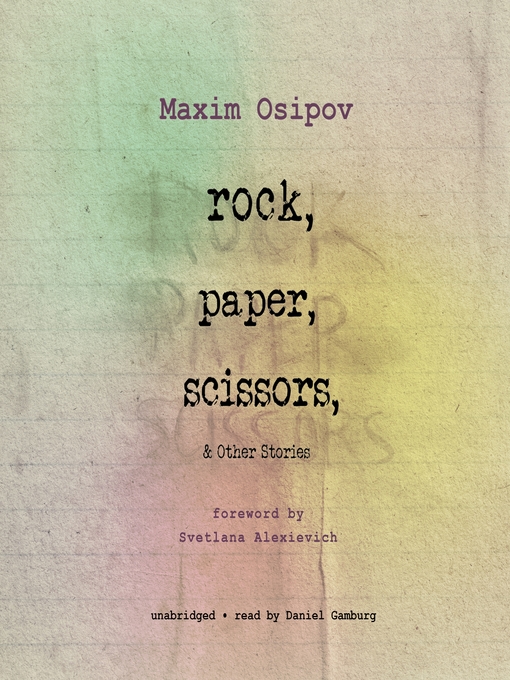 Title details for Rock, Paper, Scissors, and Other Stories by Maxim Osipov - Available